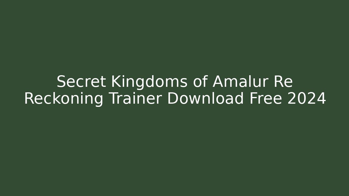 Secret Kingdoms of Amalur Re Reckoning Trainer Download Free 2024