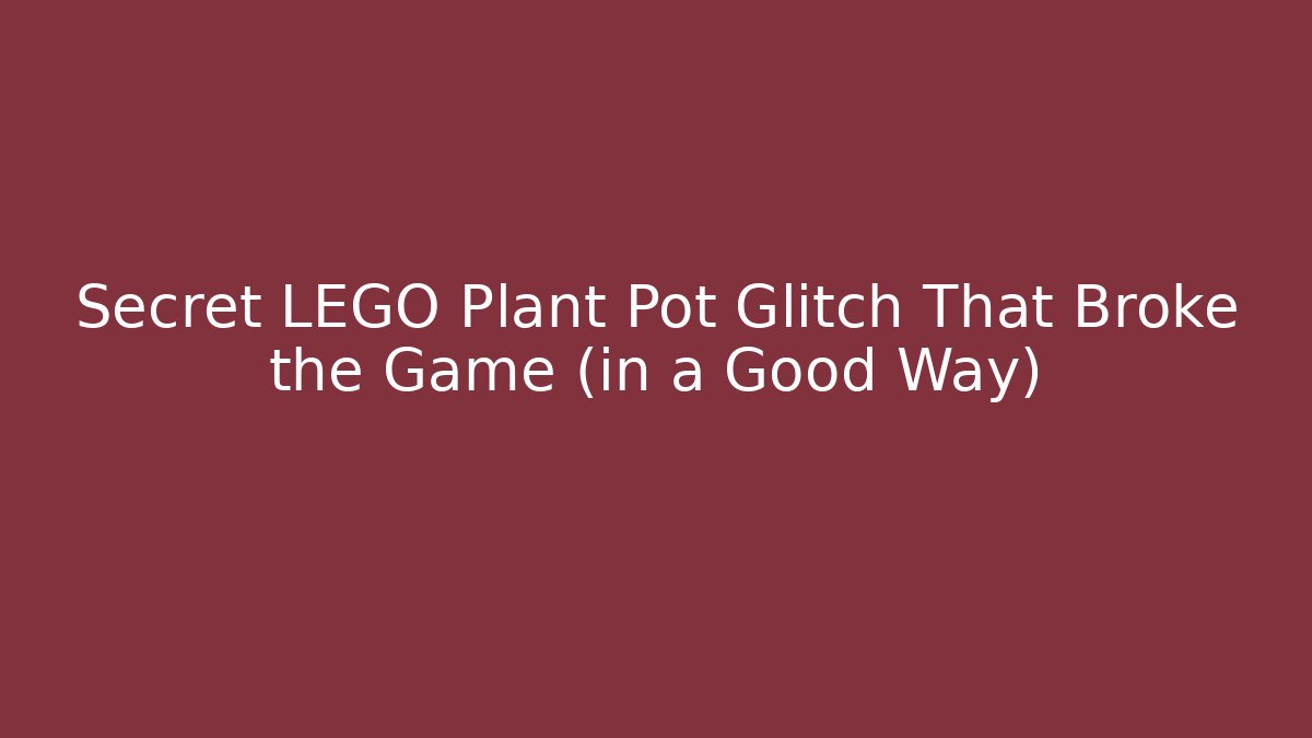 Secret LEGO Plant Pot Glitch That Broke the Game (in a Good Way) - Critter Realm