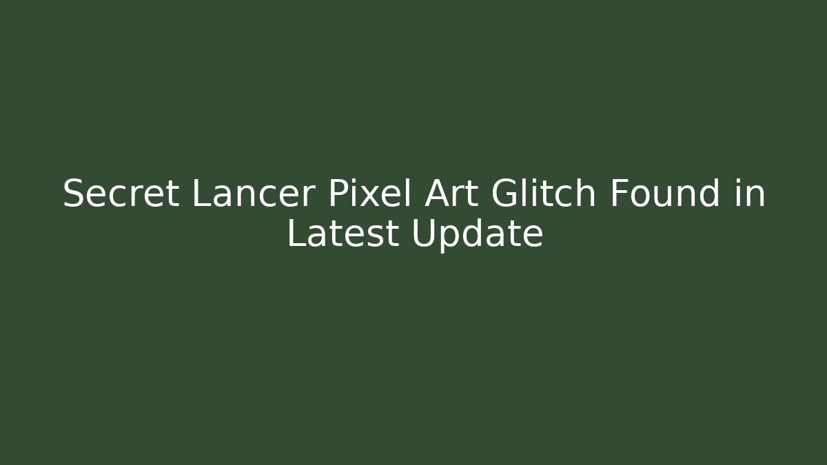 Secret Lancer Pixel Art Glitch Found in Latest Update