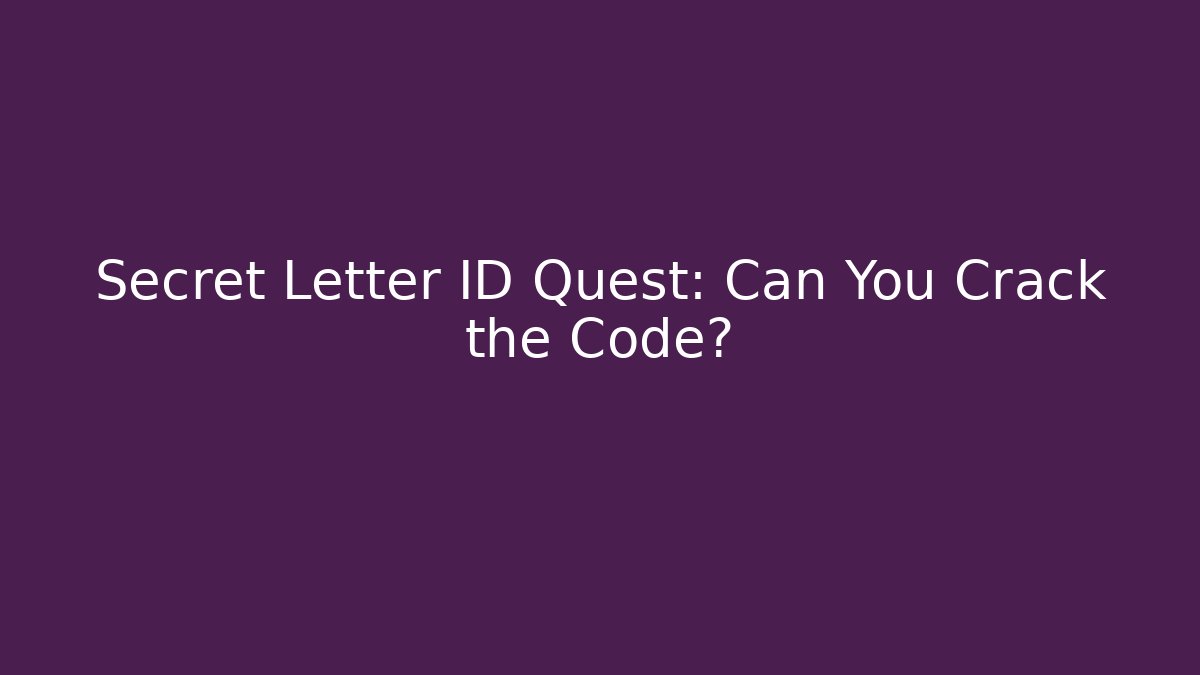 Secret Letter ID Quest: Can You Crack the Code? - Critter Realm