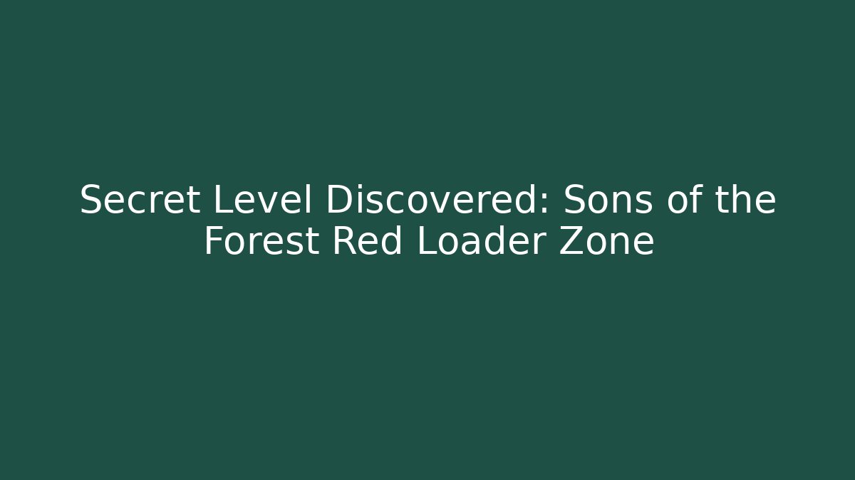 Secret Level Discovered: Sons of the Forest Red Loader Zone - Critter Realm