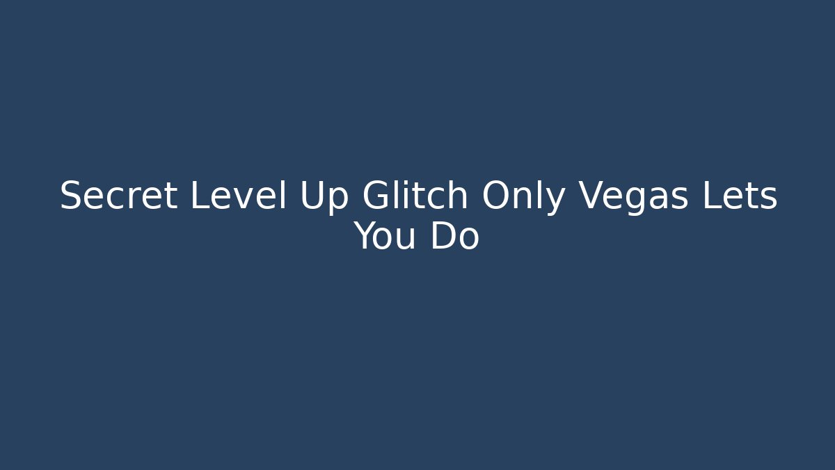 Secret Level Up Glitch Only Vegas Lets You Do - Critter Realm