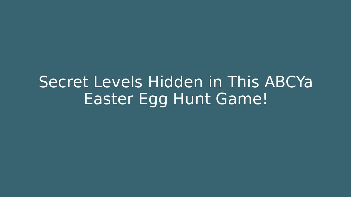 Secret Levels Hidden in This ABCYa Easter Egg Hunt Game!