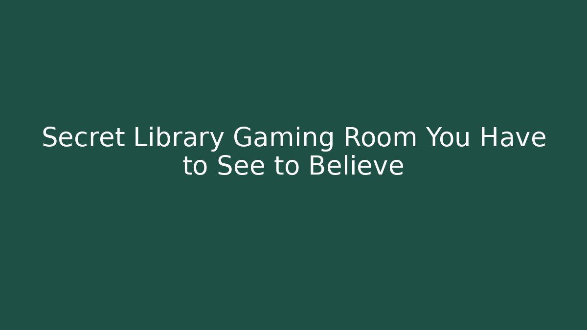 Secret Library Gaming Room You Have to See to Believe