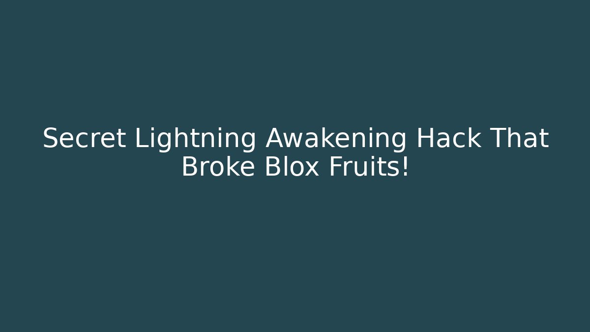Secret Lightning Awakening Hack That Broke Blox Fruits!