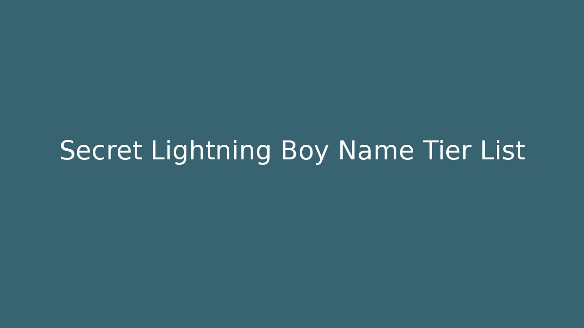 Secret Lightning Boy Name Tier List