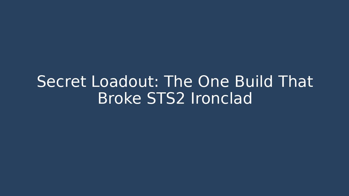 Secret Loadout: The One Build That Broke STS2 Ironclad - Critter Realm