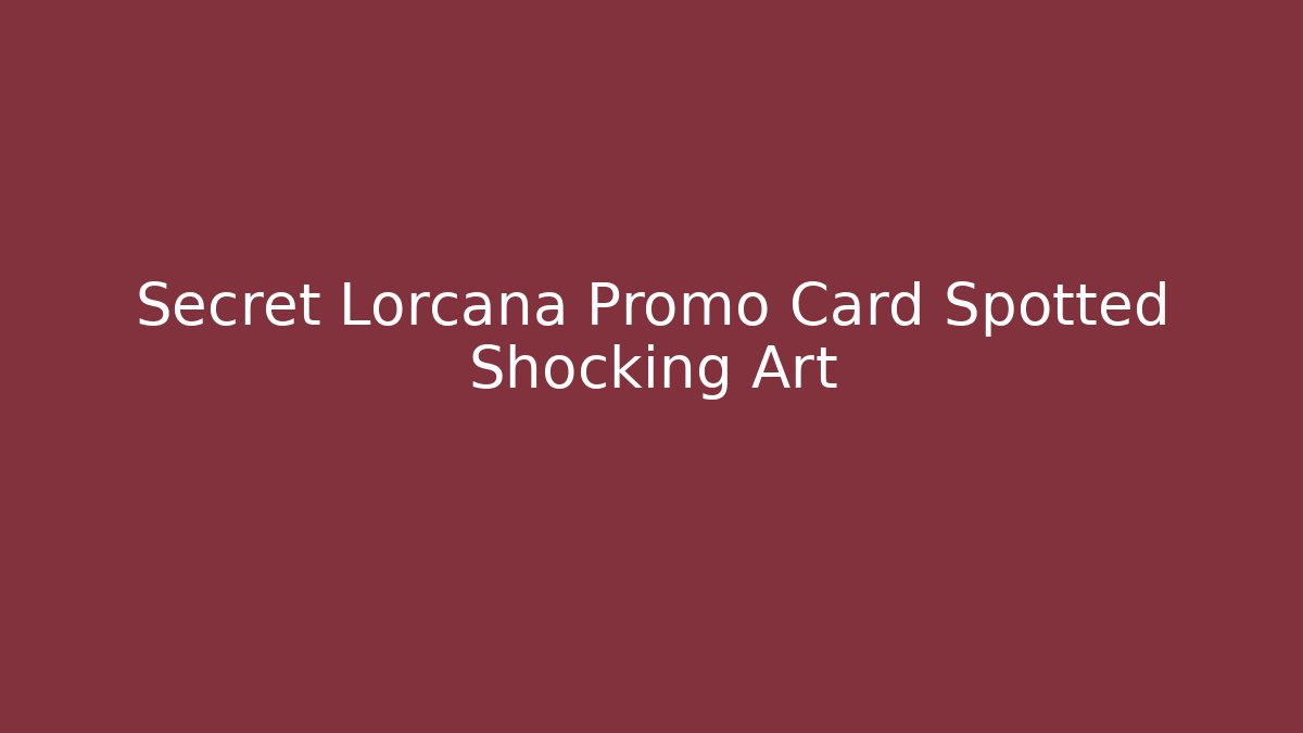 Secret Lorcana Promo Card Spotted Shocking Art - Critter Realm