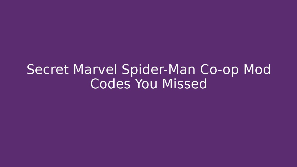 Secret Marvel Spider-Man Co-op Mod Codes You Missed