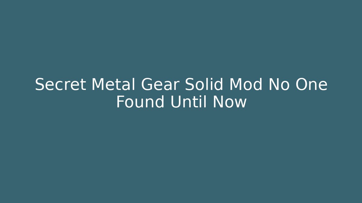 Secret Metal Gear Solid Mod No One Found Until Now - Critter Realm