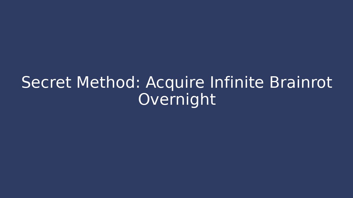 Secret Method: Acquire Infinite Brainrot Overnight - Critter Realm