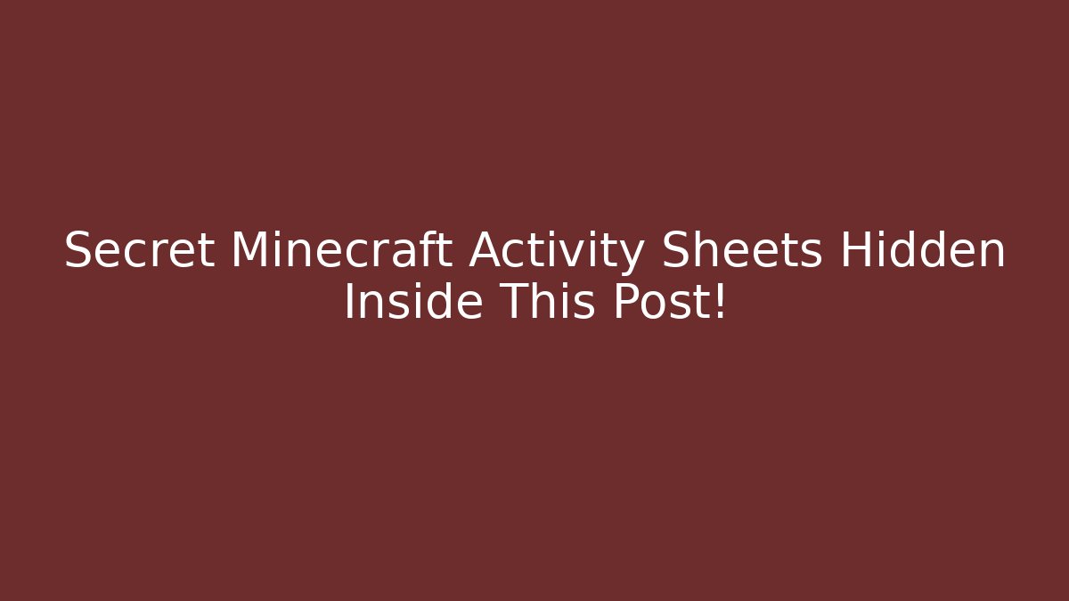 Secret Minecraft Activity Sheets Hidden Inside This Post! - Critter Realm