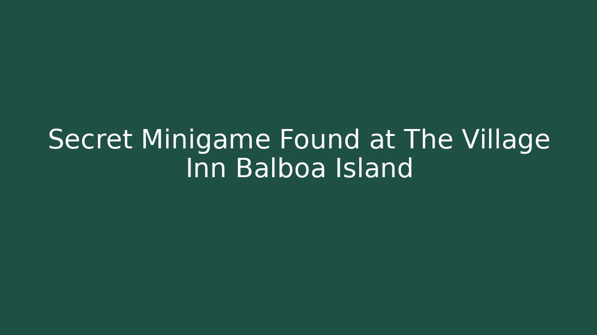 Secret Minigame Found at The Village Inn Balboa Island