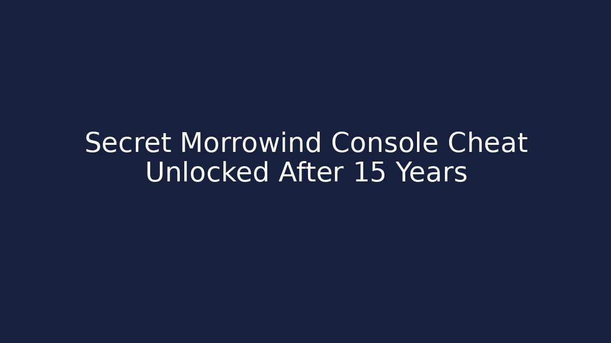 Secret Morrowind Console Cheat Unlocked After 15 Years - Critter Realm