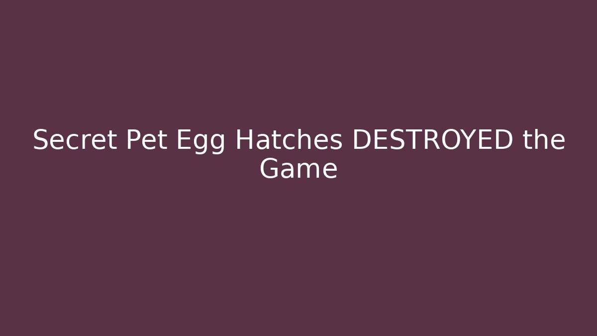 Secret Pet Egg Hatches DESTROYED the Game - Critter Realm