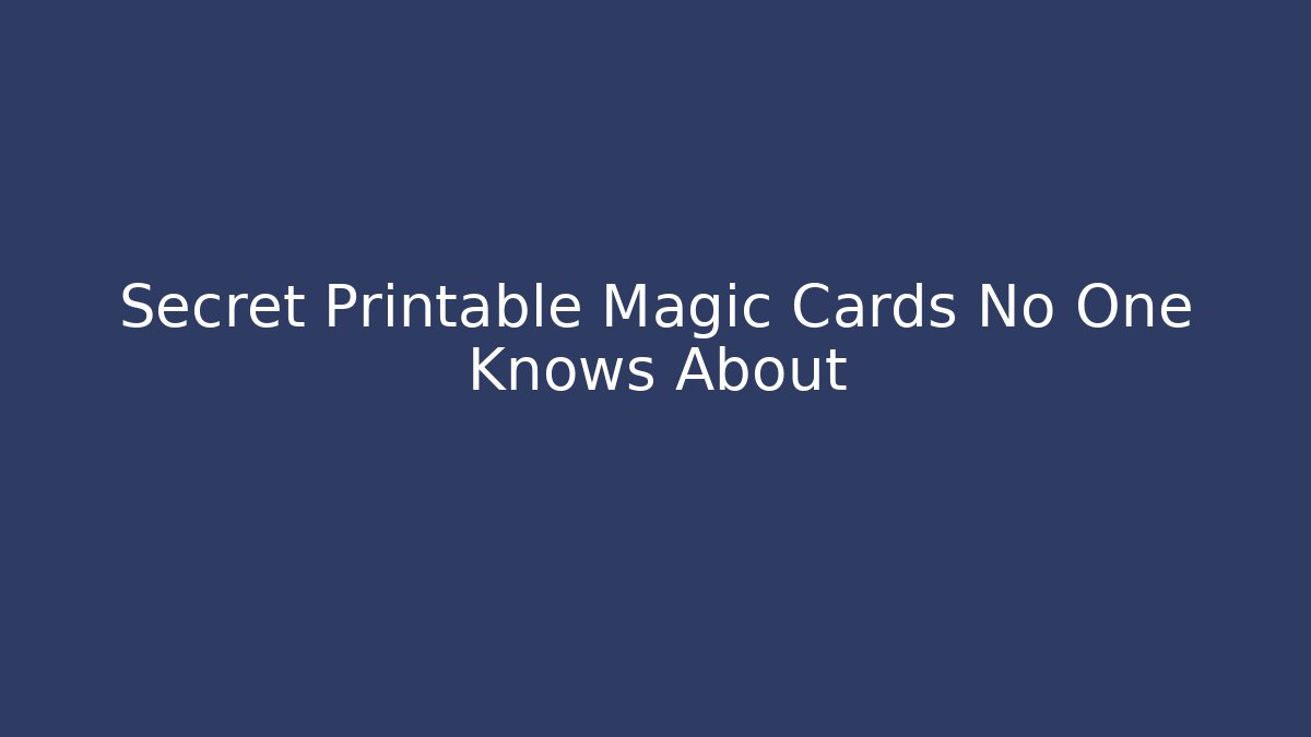 Secret Printable Magic Cards No One Knows About