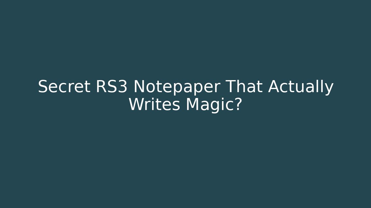 Secret RS3 Notepaper That Actually Writes Magic?