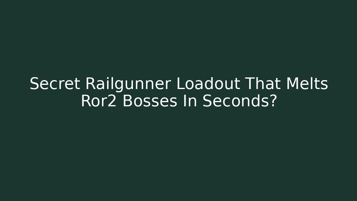 Secret Railgunner Loadout That Melts Ror2 Bosses In Seconds?