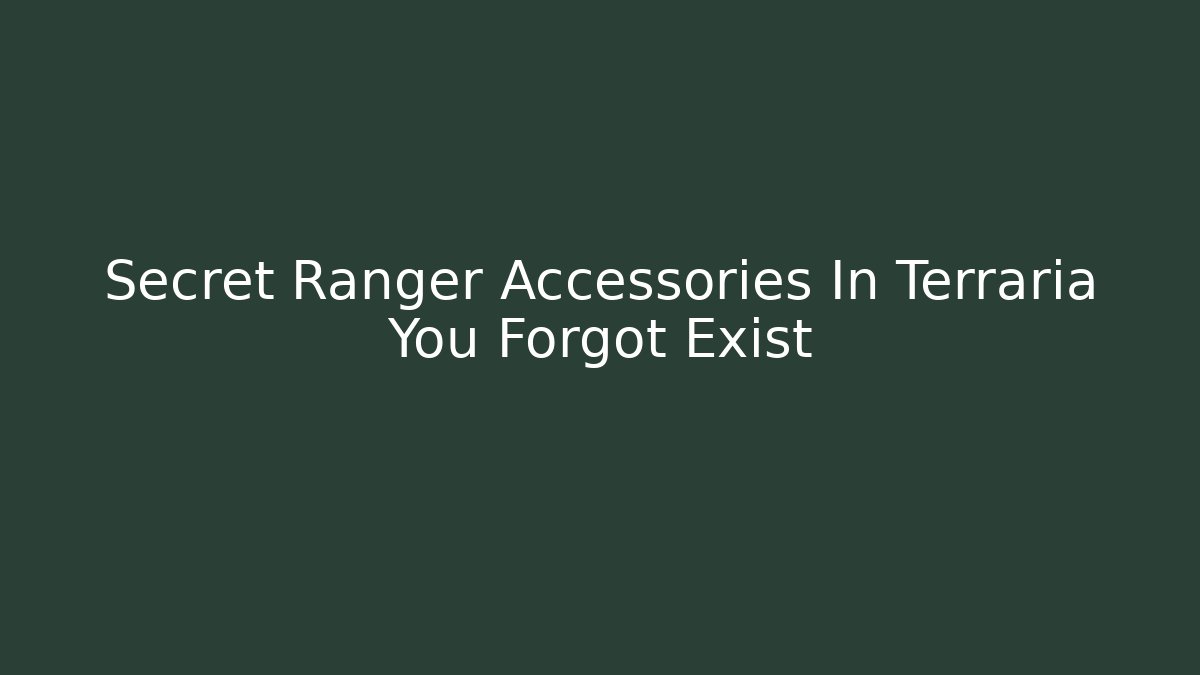 Secret Ranger Accessories In Terraria You Forgot Exist