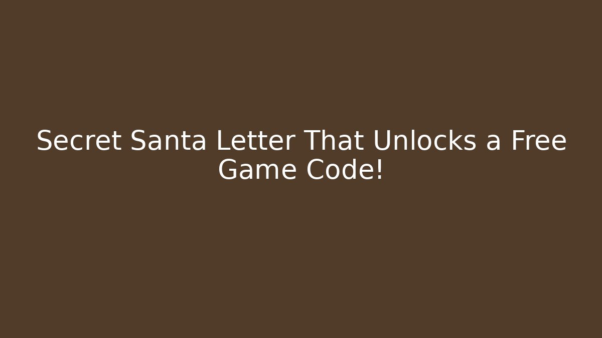 Secret Santa Letter That Unlocks a Free Game Code! - Critter Realm