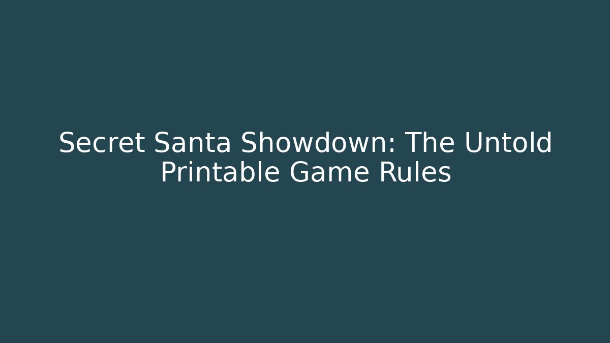 Secret Santa Showdown: The Untold Printable Game Rules