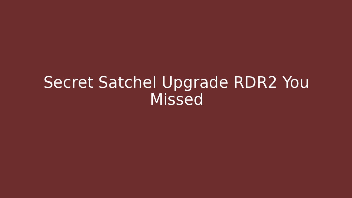 Secret Satchel Upgrade RDR2 You Missed - Critter Realm