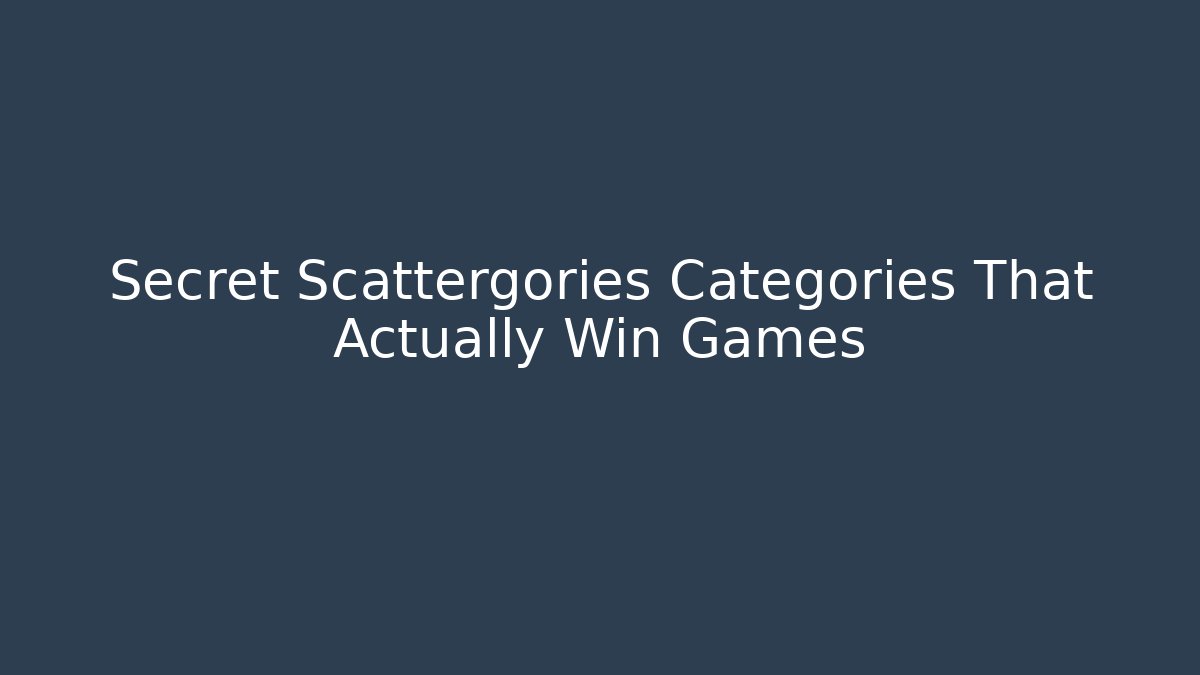 Secret Scattergories Categories That Actually Win Games - Critter Realm
