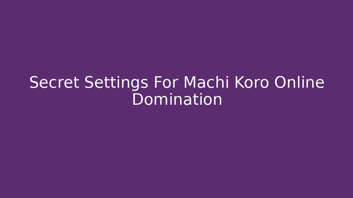 Secret Settings For Machi Koro Online Domination