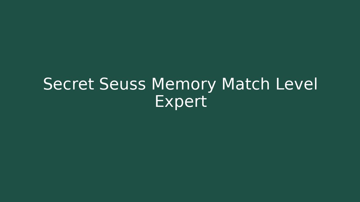 Secret Seuss Memory Match Level Expert