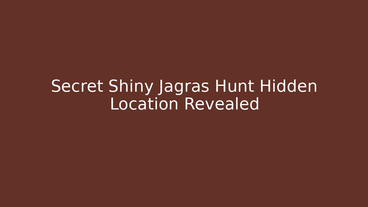 Secret Shiny Jagras Hunt Hidden Location Revealed