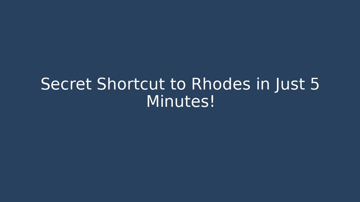 Secret Shortcut to Rhodes in Just 5 Minutes!