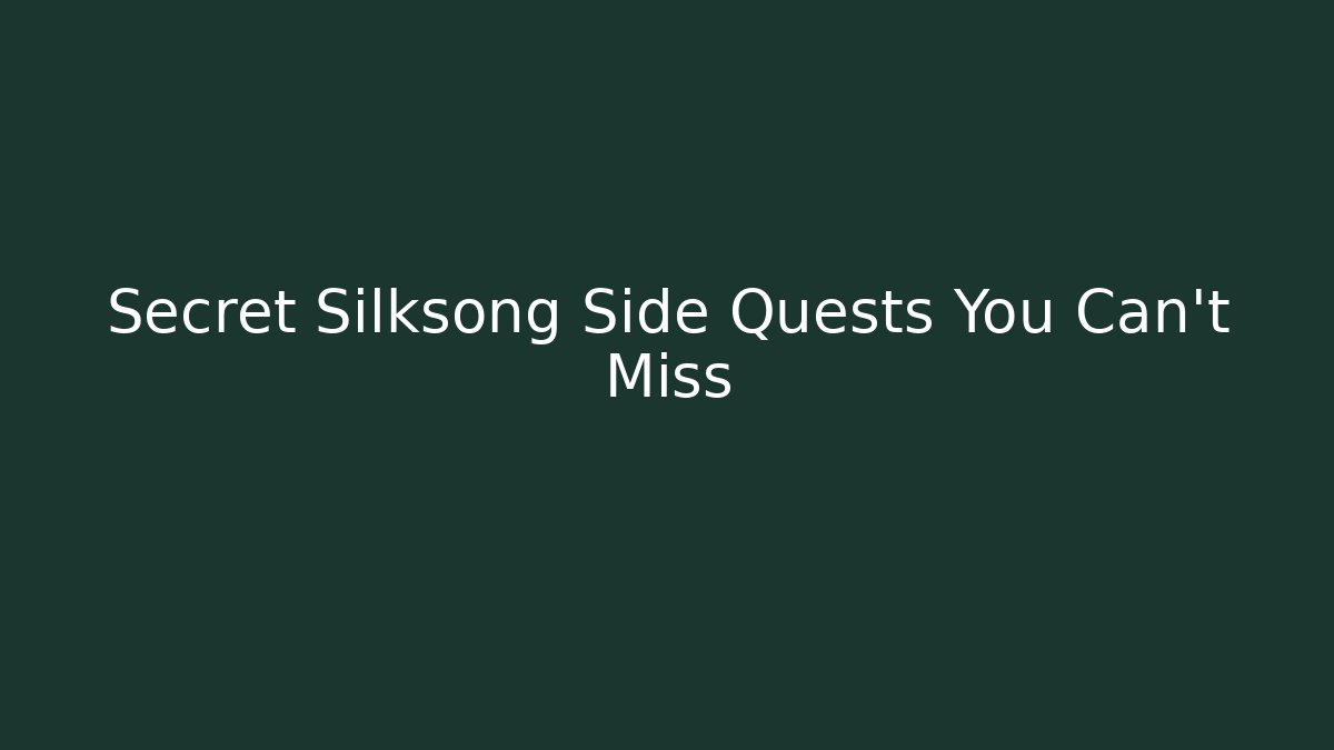 Secret Silksong Side Quests You Can't Miss