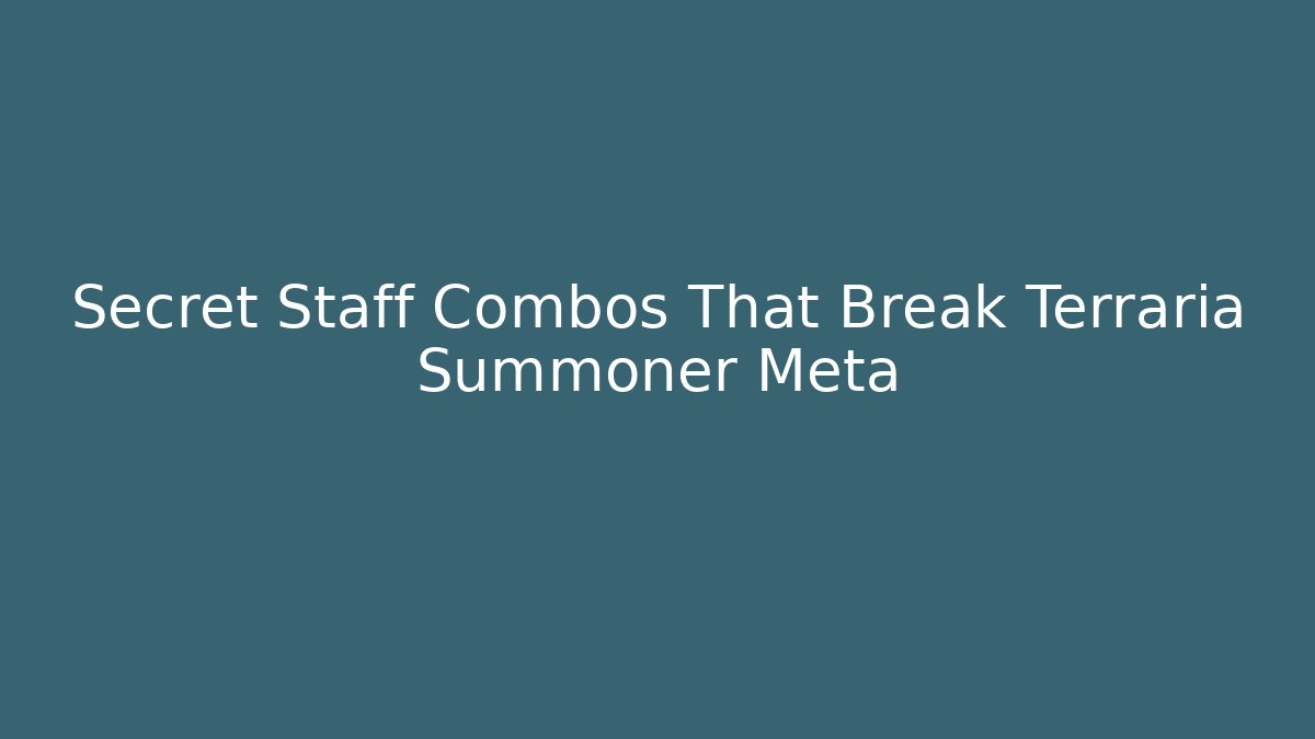 Secret Staff Combos That Break Terraria Summoner Meta - Critter Realm