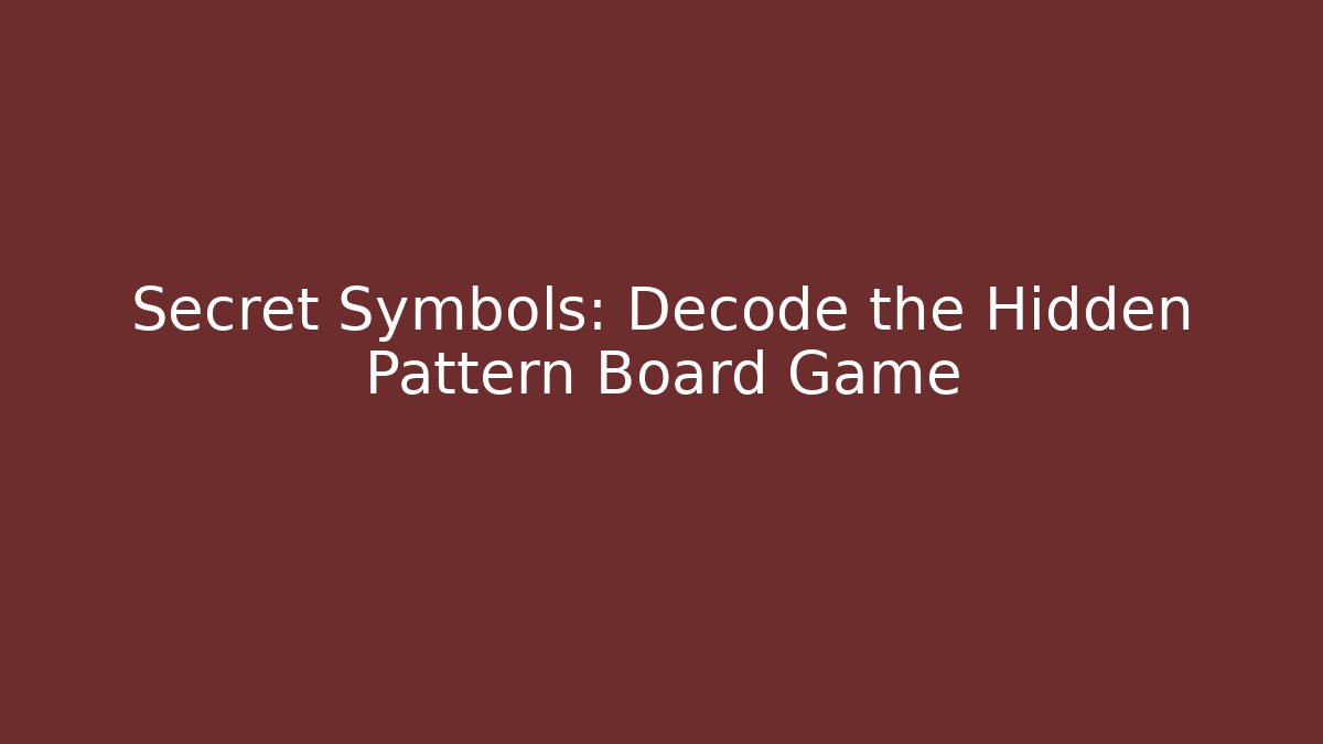 Secret Symbols: Decode the Hidden Pattern Board Game - Critter Realm