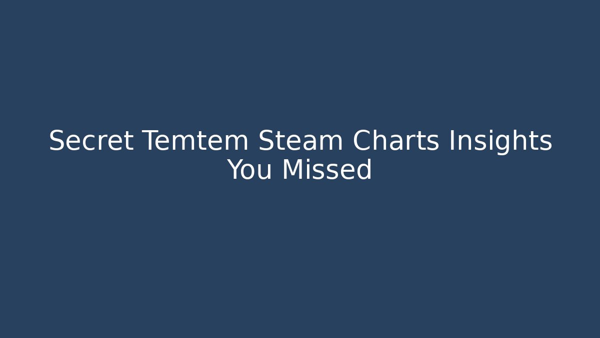 Secret Temtem Steam Charts Insights You Missed
