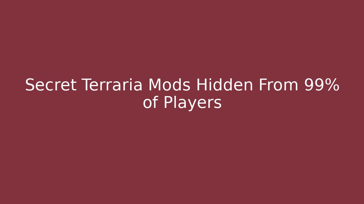 Secret Terraria Mods Hidden From 99% of Players