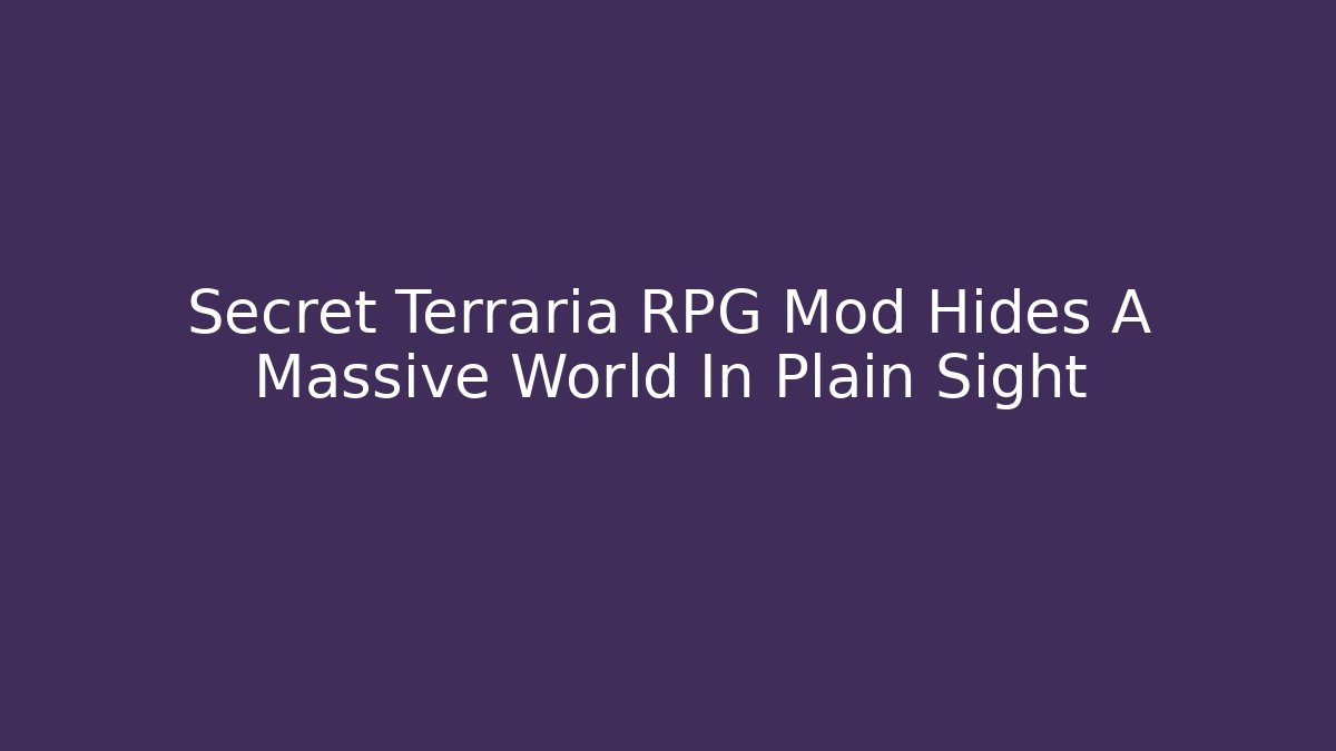 Secret Terraria RPG Mod Hides A Massive World In Plain Sight