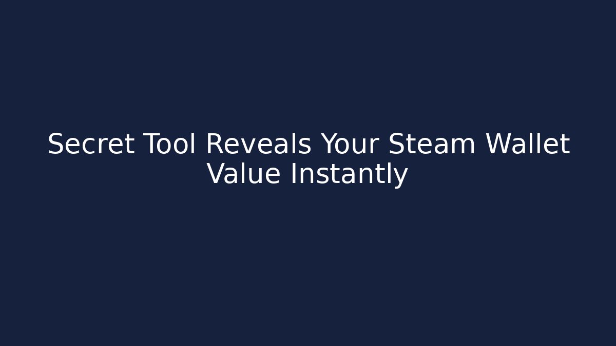 Secret Tool Reveals Your Steam Wallet Value Instantly