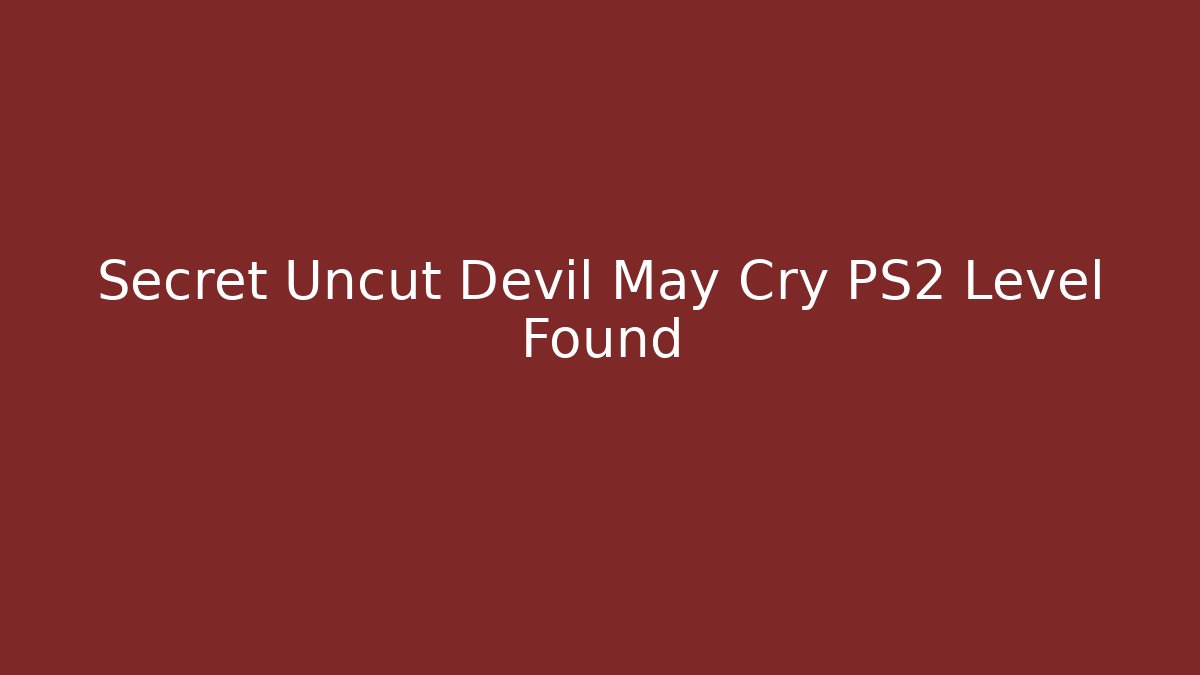 Secret Uncut Devil May Cry PS2 Level Found - Critter Realm