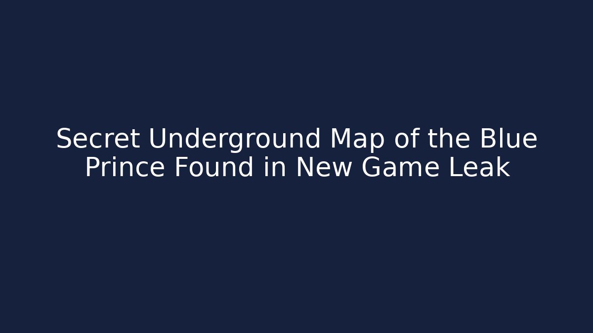 Secret Underground Map of the Blue Prince Found in New Game Leak
