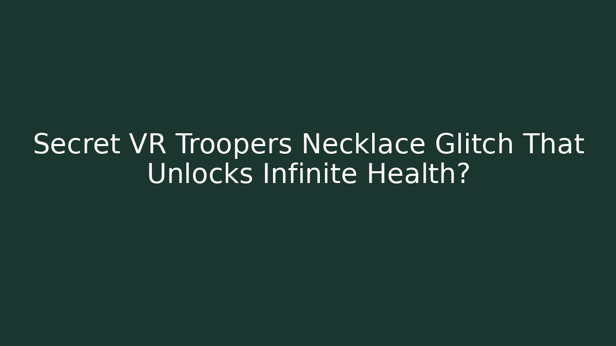 Secret VR Troopers Necklace Glitch That Unlocks Infinite Health?