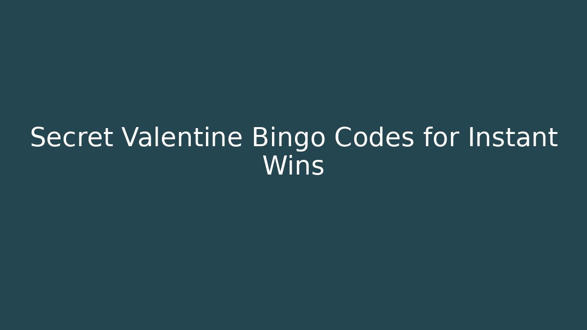 Secret Valentine Bingo Codes for Instant Wins