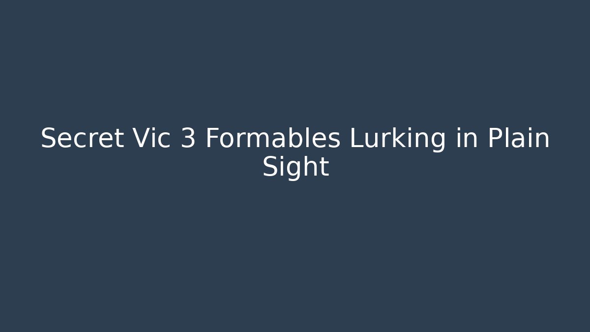 Secret Vic 3 Formables Lurking in Plain Sight