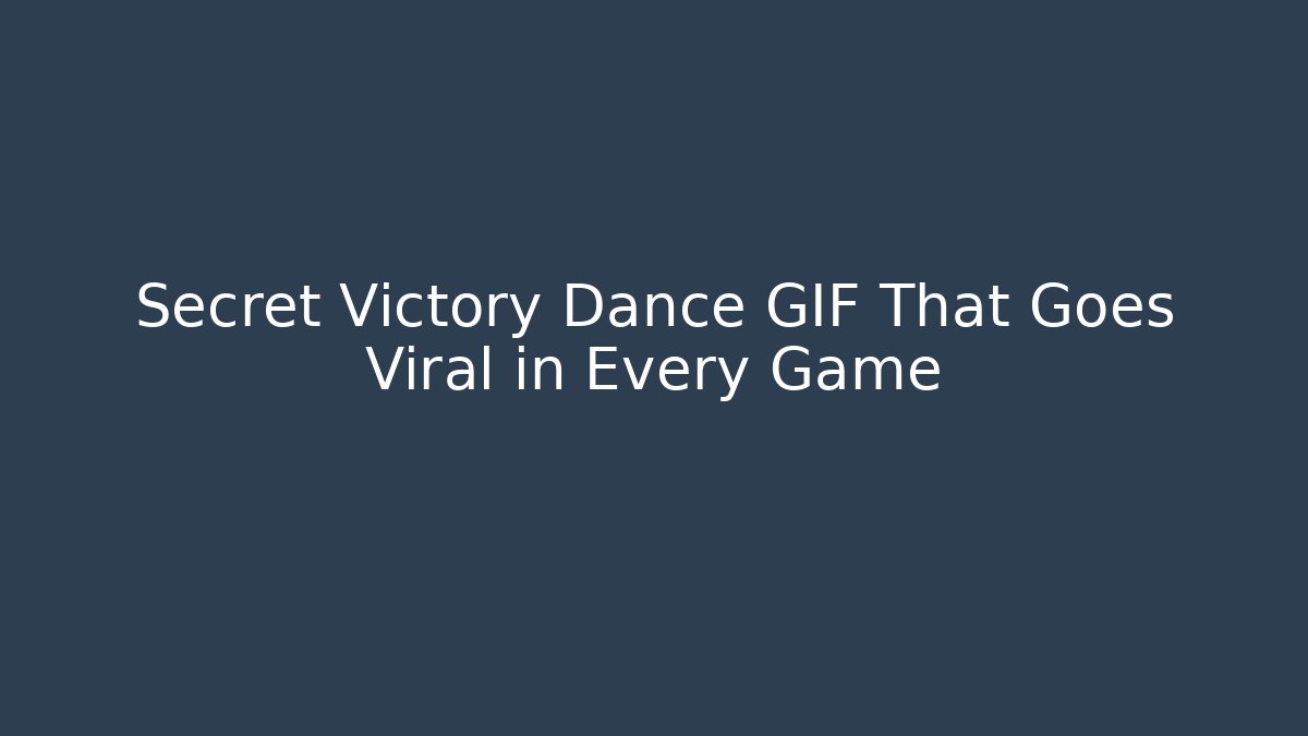 Secret Victory Dance GIF That Goes Viral in Every Game