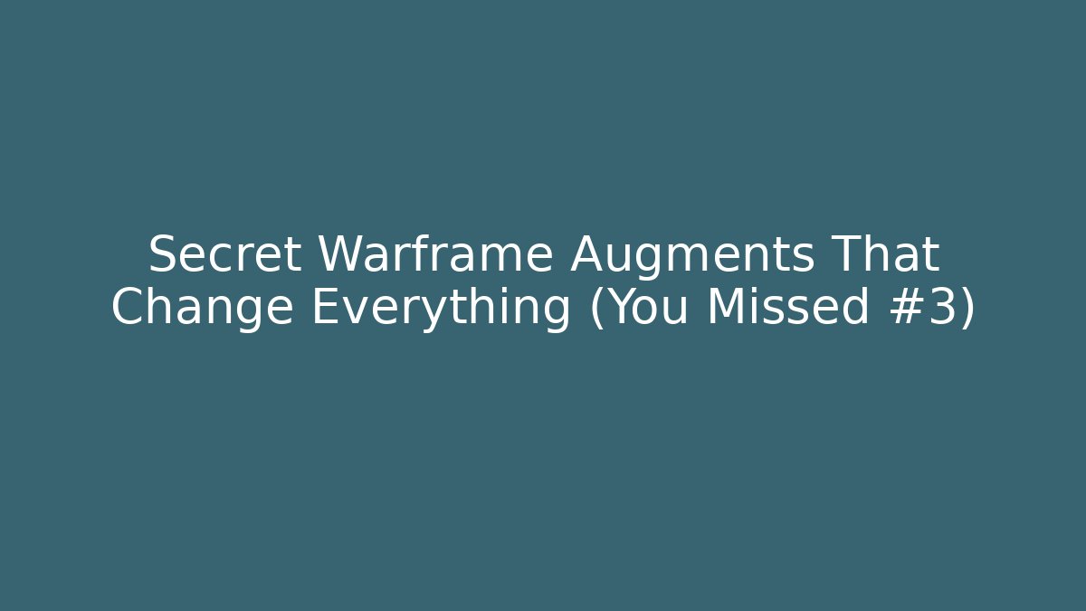 Secret Warframe Augments That Change Everything (You Missed #3)