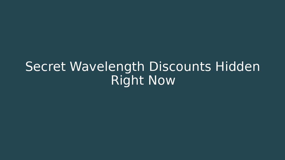 Secret Wavelength Discounts Hidden Right Now - Critter Realm