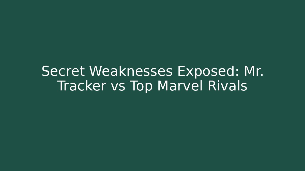 Secret Weaknesses Exposed: Mr. Tracker vs Top Marvel Rivals