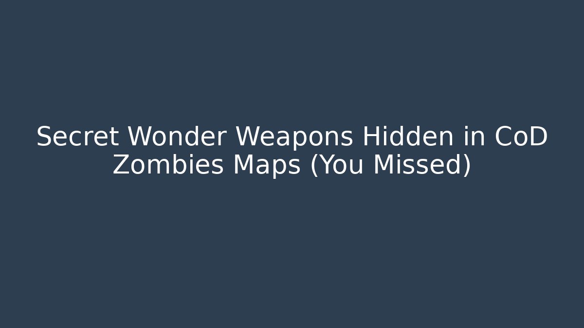 Secret Wonder Weapons Hidden in CoD Zombies Maps (You Missed)