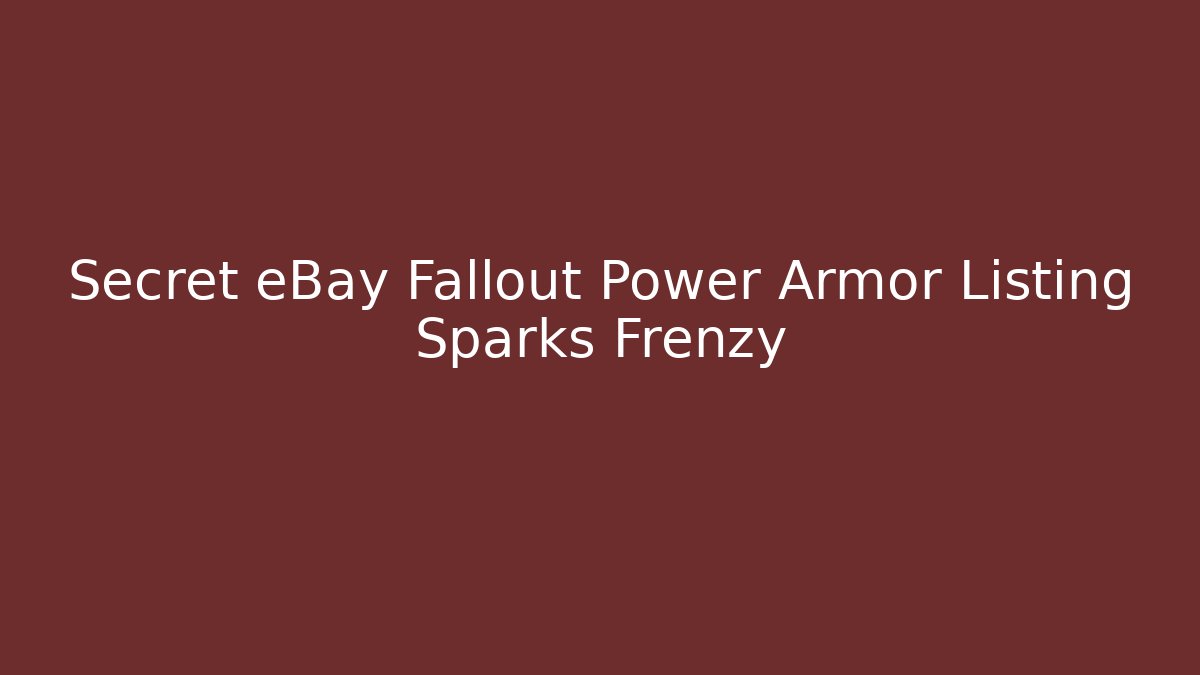 Secret eBay Fallout Power Armor Listing Sparks Frenzy - Critter Realm