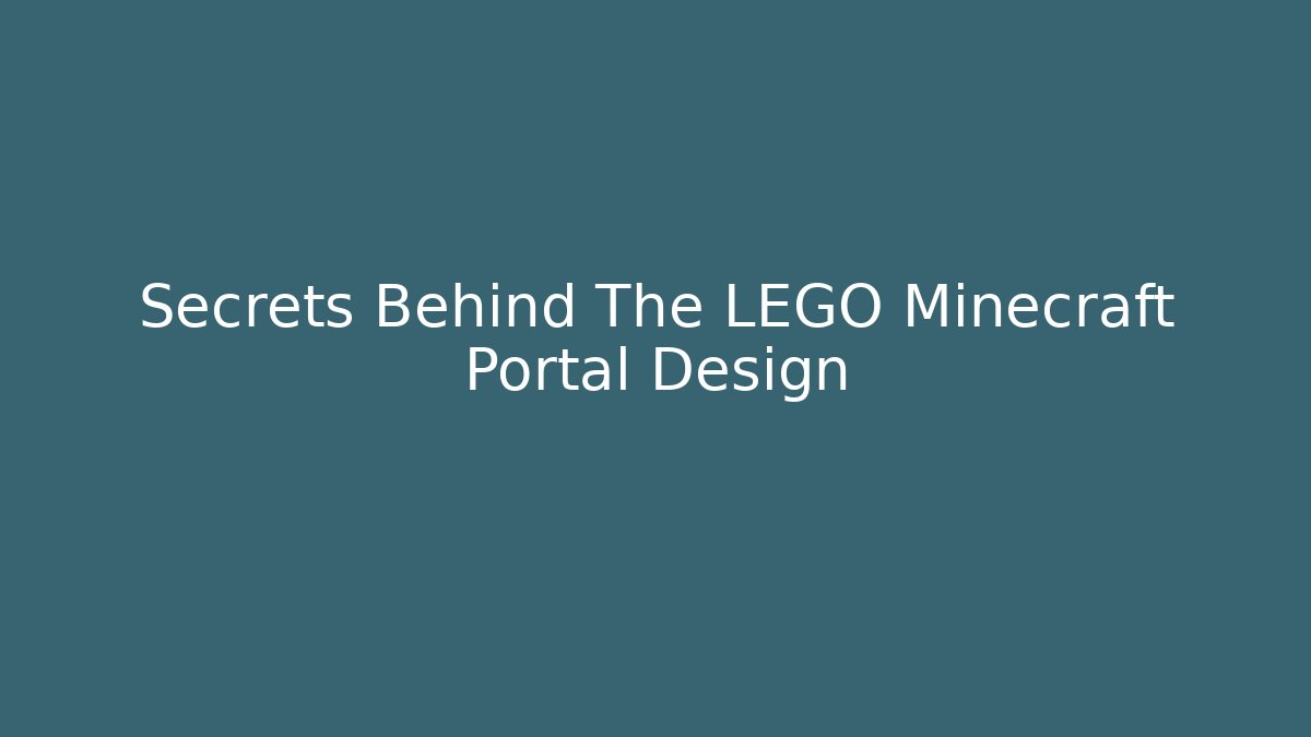 Secrets Behind The LEGO Minecraft Portal Design - Critter Realm